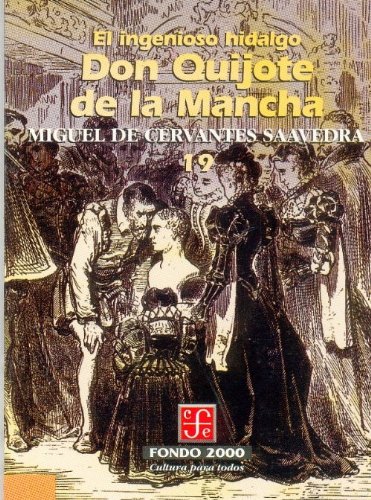 El ingenioso hidalgo don Quijote de la Mancha, 19 (Fondo 2000) (Spanish Edition) (9789681659158) by Cervantes Saavedra; Miguel De