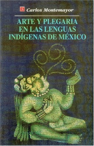 9789681659615: Arte Y Plegaria En Las Lenguas Indigenas De Mexico