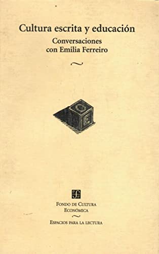 9789681659738: Cultura escrita y educacion/ Written culture and education: Conversaciones de Emilia Ferreiro con Jose Antonio Castorina, Daniel Goldin y Rosa Maria Torres/conversation of Emilia Ferreiro