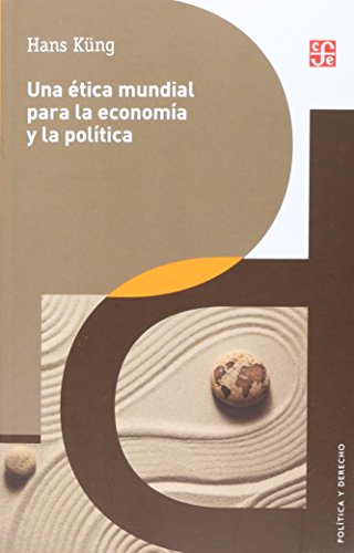 Una Ã©tica mundial para la economÃ­a y la polÃ­tica (Spanish Edition) (9789681661250) by KÃ¼ng Hans