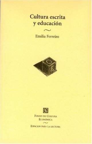 Stock image for Cultura escrita y educacin. Conversaciones de Emilia Ferreiro con Jos Antonio Castorina, Daniel Goldin y Rosa Mara Torres. for sale by La Librera, Iberoamerikan. Buchhandlung