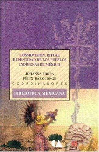 9789681661786: Cosmovision, ritual e identidad de los pueblos indigenas de Mexico/ Worl View, ritual and identity of indigenous peoples of Mexico