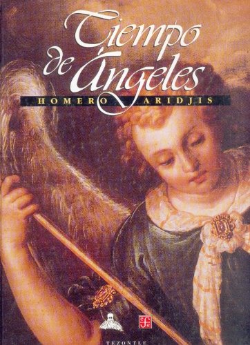 Tiempo de Ã¡ngeles (Tezontle) (Spanish Edition) (9789681662172) by Aridjis Homero