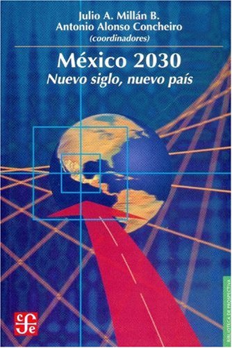 9789681662240: Mxico 2030. Nuevo siglo, nuevo pas (Spanish Edition)