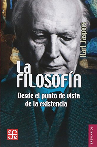 9789681662370: La Filosofia: Desde El Punto De Vista De La Existencia: 77 (Breviarios)