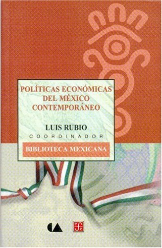 Imagen de stock para Pol-Ticas Econmicas del M'Xico Contemporneo (Biblioteca Mexicana)