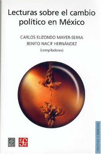 Imagen de archivo de Lecturas sobre el cambio poltico en Elizondo Mayer-Serra Carlos Y Be a la venta por Iridium_Books