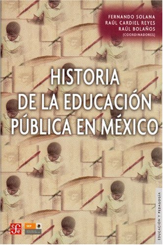 9789681663865: Historia de la educacin pblica en Mxico (1876-1796) (Educacion Y Pedagogia) (Spanish Edition)