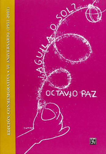 Â¿Ãguila o sol? EdiciÃ³n conmemorativa. 50 aniversario (1951-2001) (Spanish Edition) (9789681664015) by Paz Octavio