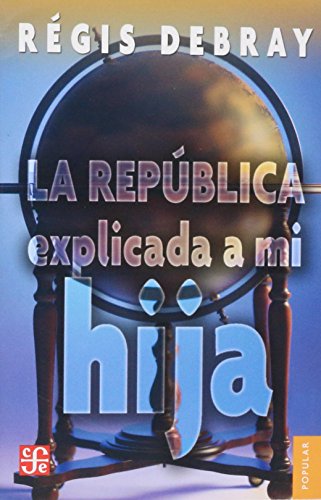 Beispielbild fr La Repblica Explicada a Mi Hija zum Verkauf von Hamelyn