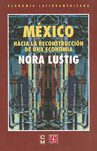 Stock image for Mxico: hacia la reconstruccin de una economa (Poltica) (Spanish Edition) b. for sale by Iridium_Books