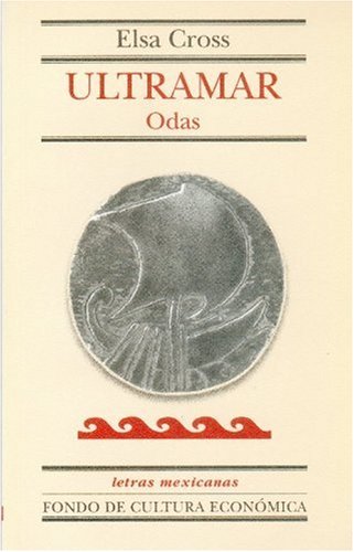 Ultramar. Odas (Letras Mexicanas) (Spanish Edition) - Cross Elsa