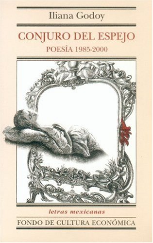 Imagen de archivo de Conjuro del espejo. Poesa 1985-2000 (Letras Mexicanas) (Spanish Edition) by . a la venta por Iridium_Books