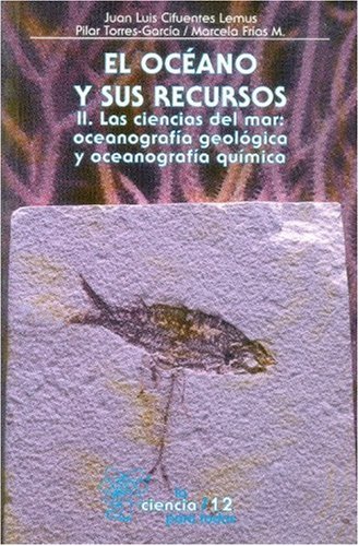 Stock image for El ocano y sus recursos, II. Las ciencias del mar: oceanografa geolgica y oceonografa qumica (Spanish Edition) for sale by Book Deals