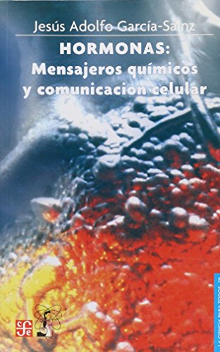 9789681666224: HORMONAS-MENSAJEROS QUIMICOS Y COMUN.CEL: Mensajeros Quimicos Y Comunicacion Celular (SIN COLECCION)