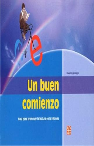 Stock image for UN BUEN COMIENZO : GUA PARA PROMOVER LA LECTURA EN LA INFANCIA for sale by Librerias Prometeo y Proteo
