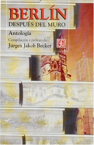 Imagen de archivo de Berlin Despues Del Muro: Antologia (COLECCIN POPULAR, 15) a la venta por WorldofBooks