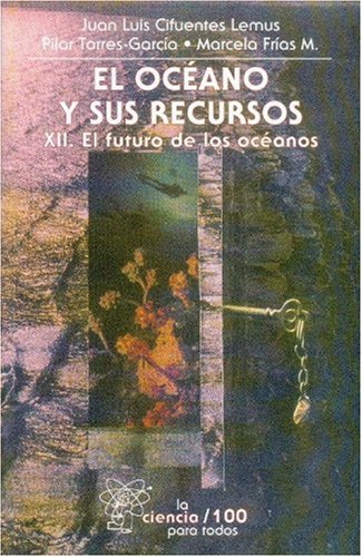 Imagen de archivo de El ocano y sus recursos, XII. El futuro de los ocanos (Literatura) (Spanish. a la venta por Iridium_Books