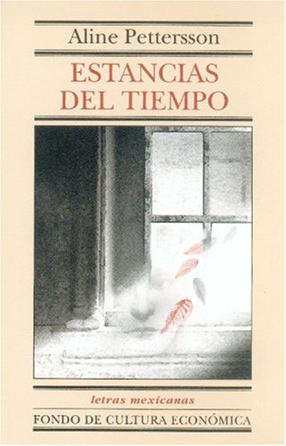 Imagen de archivo de Estancias del tiempo (Letras Mexicanas) (Spanish Edition) [Paperback] by Pett. a la venta por Iridium_Books