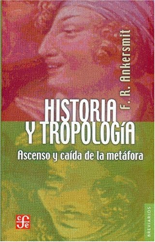 9789681668273: Historia y tropologia: Ascenso Y Caida De La Metafora
