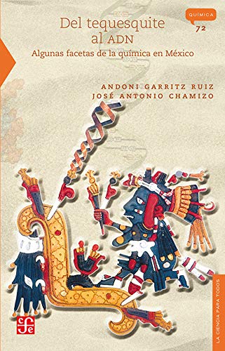 Imagen de archivo de Del tequesquite al ADN : algunas facetas de la qumica en Mxico (Spanish Edition) a la venta por Books Unplugged