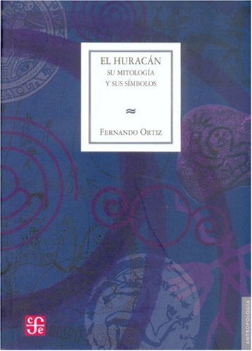 9789681670221: El Huracan - Su Mitologia Y Sus Simbolos (SIN COLECCION)