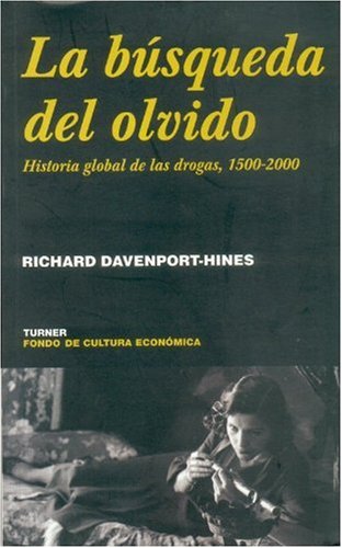 9789681670429: La busqueda del olvido. Historia global de las drogas, 1500-2000