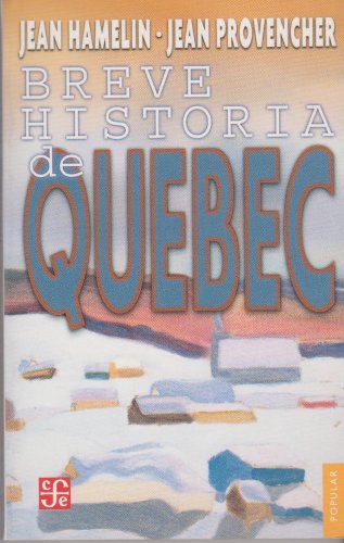 Beispielbild fr Breve historia de Quebec (Coleccion Popular (Fondo de Cultura Economica)) (Sp. zum Verkauf von Iridium_Books