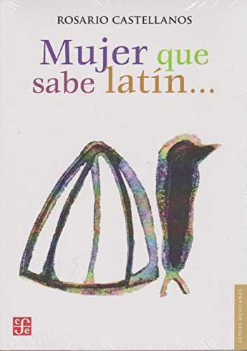 9789681671167: MUJER QUE SABE LATN (Letras Mexicanans)