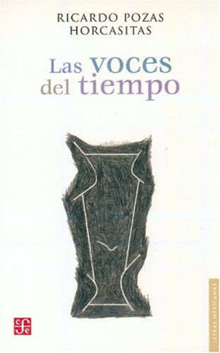 Imagen de archivo de Las voces del tiempo (Spanish Edition) a la venta por GF Books, Inc.