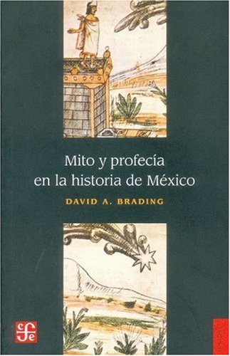 Imagen de archivo de Mito y Profecia en la Historia Mexico a la venta por Hamelyn