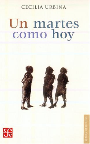 Stock image for Un martes como hoy (Letras Mexicanas) (Spanish Edition) [Paperback] by Urbina. for sale by Iridium_Books