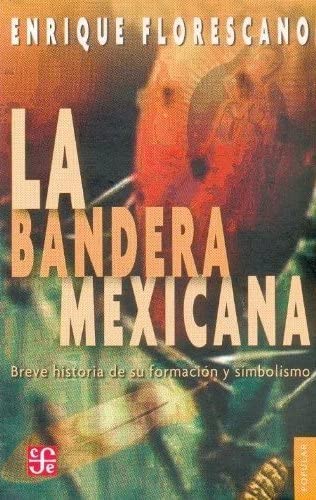 9789681672973: La Bandera Mexicana/the Mexican Flag