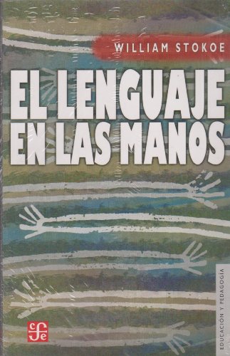 9789681673017: El lenguaje en las manos: Por Que Las Senas Precedieron Al Habla