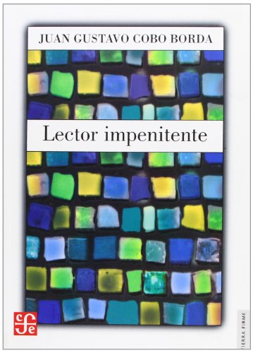 Imagen de archivo de Lector impenitente (Tierra Firme) (Spanish Edition) a la venta por Irish Booksellers