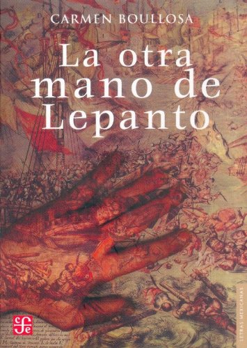 Beispielbild fr Otra Mano de Lepanto = Lepanto's Other Hand (Letras Mexicanas) zum Verkauf von Shadow Books