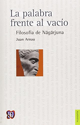 9789681675172: La palabra frente al vaco. Filosofa de Ngrjuna (Spanish Edition)