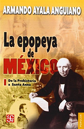 Imagen de archivo de La Epopeya de Mexico I: de la Prehistoria a Santa Anna: 656 ) a la venta por Hamelyn
