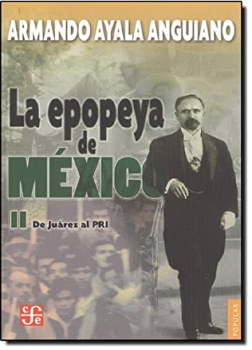 Imagen de archivo de Epopeya de Mexico Ii de Juarez Al Pri: 656 ) a la venta por Hamelyn