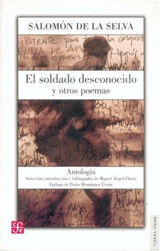 Imagen de archivo de El soldado desconocido y otros poemas : antologa (Tierra Firme) (Spanish Edi. a la venta por Iridium_Books