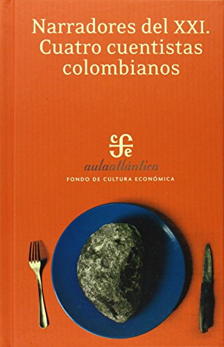 9789681675981: Narradores del XXI. Cuatro cuentistas colombianos (Spanish Edition)