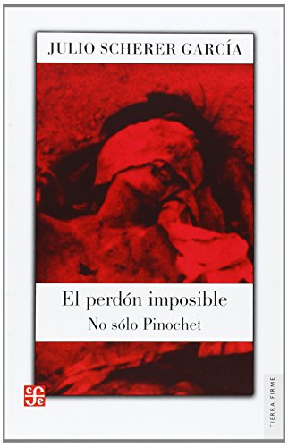 Beispielbild fr El perdn imposible. No slo Pinochet (Spanish Edition) zum Verkauf von GF Books, Inc.