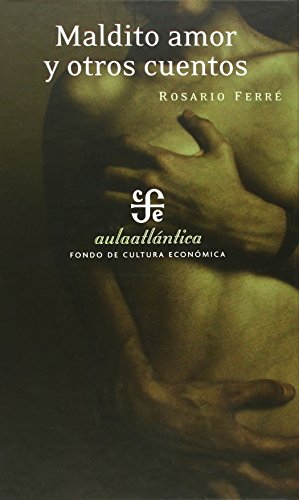 9789681676551: Maldito Amor y Otros Cuentos (Aula Atlantica): Prologo,, Bibliografia Y Notas De