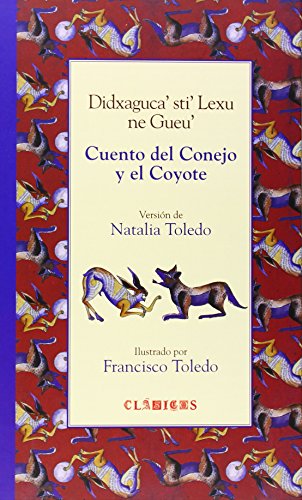 9789681676681: Cuento del Conejo y el Coyote = Didxaguca’sti’ Lexu ne Gueu’ (Clasicos) (Spanish and Zapotec Edition)