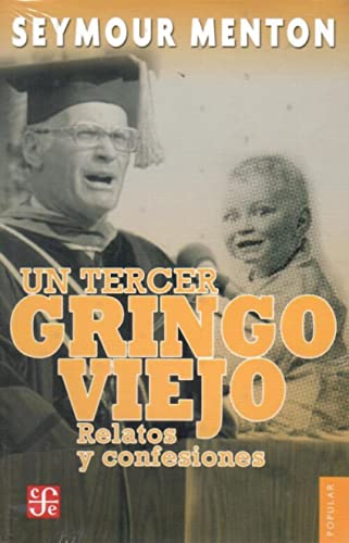 Beispielbild fr UN TERCER GRINGO VIEJO RELATOS Y CONFESIONES (coleccion popular) zum Verkauf von medimops