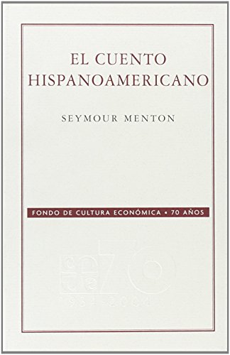 9789681676872: CUENTO HISPANOAMERICANO,EL: Antologia critico-historica / Historical-Critical Anthology (FONDO DE CULTURA-70 A?OS)