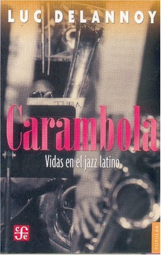 Carambola: Vidas En El Jazz Latino
