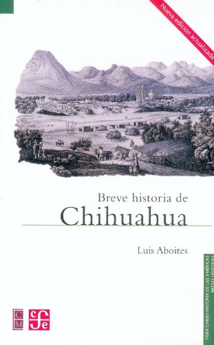 9789681677275: Breve Historia De Chihuahua/ Brief History of Chihuahua