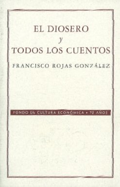 Beispielbild fr El Diosero y Todos Los Cuentos (71 Aniversario Fce) Rojas Gonzlez, Francisco zum Verkauf von VANLIBER