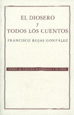 Imagen de archivo de El Diosero y Todos Los Cuentos (70 Aniversario) Rojas Gonzlez, Francisco a la venta por VANLIBER